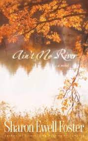 Ain’t No River by Sharon Ewell&nbsp;Foster