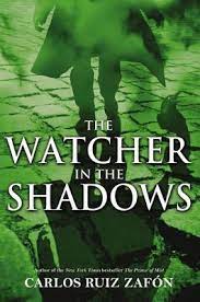 The Watcher in the Shadows by Carlos Ruiz Zafon (YA&nbsp;Horror)