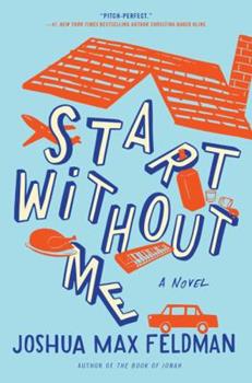 Start Without Me by Joshua Max Feldman (Adult&nbsp;Fiction)