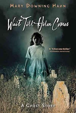 Wait Till Helen Comes: A Ghost Story by Mary Downing Hahn (J&nbsp;Horror)